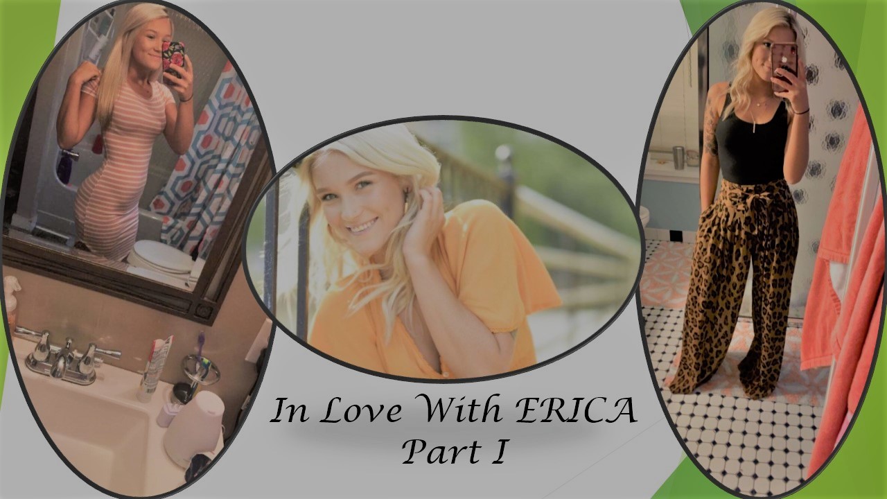 In Love With ERICA (Part I)